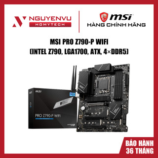 [FULL VAT] Mainboard MSI PRO Z790-P WIFI, Intel Z790, LGA1700, ATX, 4×DDR5 - Hàng chính hãng