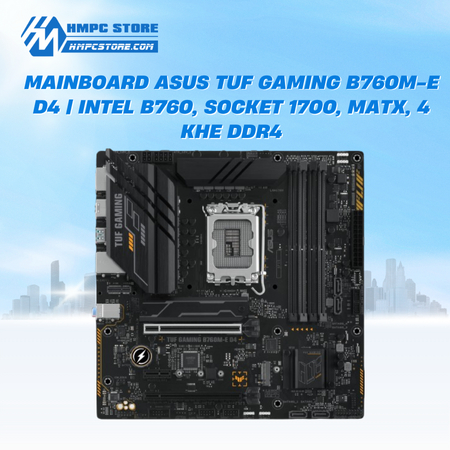 Bo mạch chủ - Mainboard ASUS TUF GAMING B760M-E D4 | Intel B760, Socket 1700, mATX, 4 khe DDR4