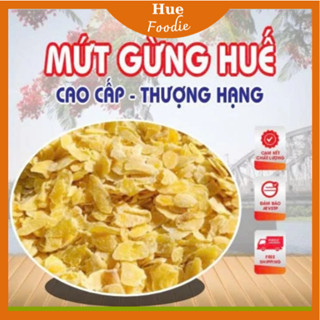Kg mứt gừng Huế cao cấp thượng hạng Nhà làm: thơm cay, Ít đường, Hàng Chuẩn Loại 1, Đặc Sản Huế - 270