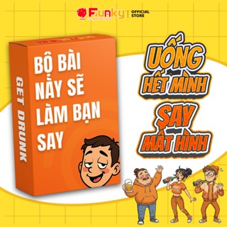  Bộ Bài Drinking Game “Get Drunk” Game Vui Dành Cho Các Buổi Tụ Tập Bạn Bè Bộ Bài Này Sẽ Làm Cho Bạn Say 