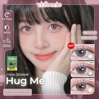 (I-SHA) Kính áp tròng nâu hack mắt to tròn 6 tháng DEKAME HUG ME Lens - VF Lens