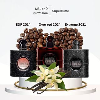    Mẫu thử   Nước hoa nữ Black Opiumm EDP 2014   Extreme 2021   Over Red 2024 