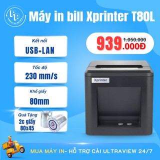  Máy in bill hoá đơn tính tiền XPRINTER T80L kết nối USB+LAN khổ 80mm máy in bill kết nối điện thoại máy in livestream 