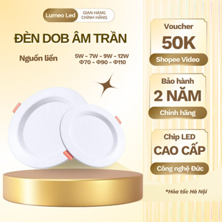  Đèn Led Âm Trần Không viền Đèn Downlight | Đèn DOB chiếu sáng 5W 9W 12W Led Âm Trần Tích Điện 3 Màu 
