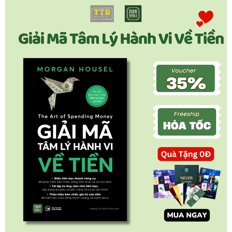 Sách - Giải Mã Tâm Lý Hành Vi Về Tiền (The Art Of Spending Money) - TTRHN