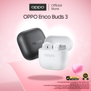 Tai nghe Bluetooth Không dây OPPO Enco Buds 3 | 48H | Siêu nhẹ | Kết nối 2 thiết bị -Hàng chính hãng