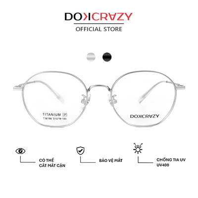 Gọng kính DOKCRAZY ROUNDY, chất liệu TITANIUM, nam nữ, siêu bền bỉ đơn giản tinh tế thanh lịch, nhẹ, chống ánh sáng x