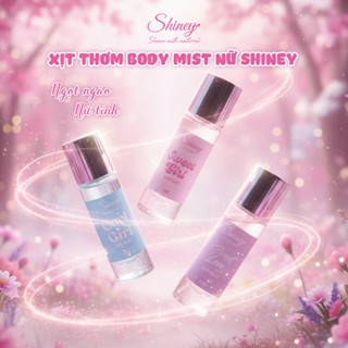 Xịt thơm Body mist nữ Shiney 30ml với 3 mùi hương nước hoa ngọt ngào lưu hương lên đến 6H