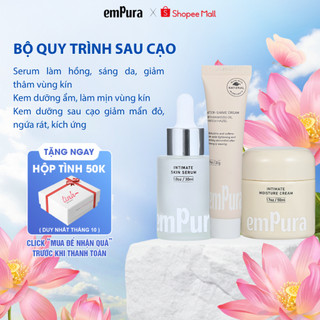  Bộ Quy Trình Sau Cạo EmPura Serum Trắng Da Mờ Thâm 30ml Kem Dưỡng Sáng Da 50g,Kem Dưỡng Sau Cạo 20g 