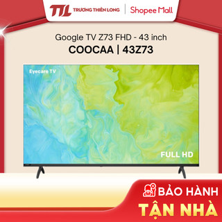  40Z73 40"| 43Z73 43"| 43S3U+ 43" - Smart Tivi COOCAA 43 Inch - Bảo Hành 2 Năm  TOÀN QUỐC  