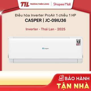  JC-09IU36 | QC-09IS36 | TC-09IS36 - Máy Lạnh   Điều Hòa CASPER Inverter 1.0 HP  TOÀN QUỐC  