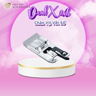 [ K HỘP - GIFT] Chân vịt vắt sổ máy may gia đình