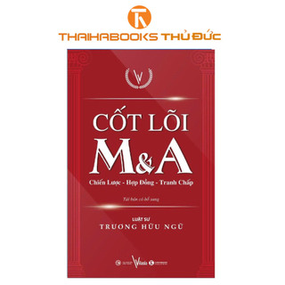  Sách - Cốt Lõi M&A - Chiến Lược - Hợp Đồng - Tranh Chấp 