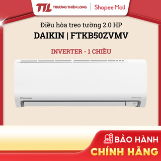 FTKB50ZVMV - Máy Lạnh / Điều hòa DAIKIN 2 HP Inverter 1 Chiều FTKB50ZVMV [TOÀN QUỐC]