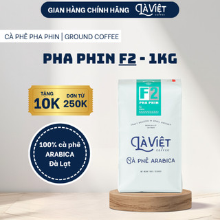 Cà Phê Bột LÀ VIỆT PHA PHIN F2 100% Arabica 1kg Vị Đậm Mạnh 