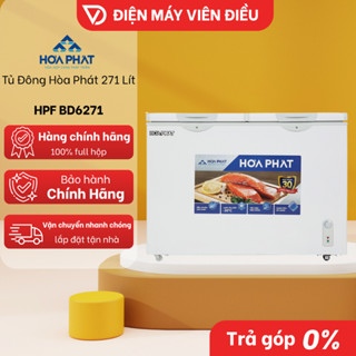 [FREESHIP NGHỆ AN] Tủ Đông Hòa Phát 271 Lít HPF BD6271 – 2 Ngăn Đông Mát, Lạnh Nhanh, Tiết Kiệm Điện