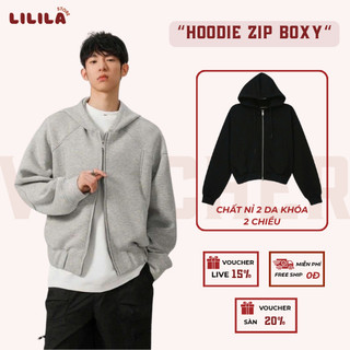  Áo hoodie zip form boxy LILILA khóa kéo 2 chiều vải nỉ hàn dày dặn áo khoác nỉ unisex form rộng rãi thoải mái 