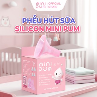 Phễu hút sữa silicon Mini Pum an toàn, không BPA, massage êm ái không đau rát thiết kế phù hợp mọi kích thước