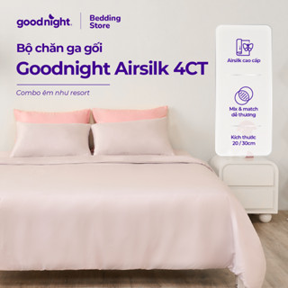 Bộ Chăn Ga Gối Mùa Hè 4 Món Vua Nệm Goodnight Airsilk 20-30cm, Ga Giường Tencel Cao Cấp Mềm Mại