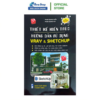 Sách - Thiết Kế Kiến Trúc - Hướng Dẫn Sử Dụng Vray & Sketchup (Tập 1- Phần Cơ Bản) - STK