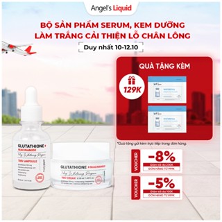 Bộ Sản Phẩm Serum, Kem Dưỡng Trắng Se Khít Lỗ Chân Lông Angel's Liquid Glutathione Plus Niacinamide Serum & Cream