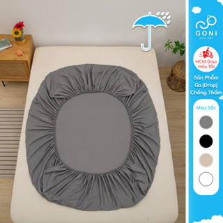 Ga drap giường Chống Thấm GONI bo chun cho nệm cao 4-25cm, Kích thước 1m x 2m, 1m2, 1m4, 1m6 x 2m, 1m8 x 2m, 2m2 x 2m