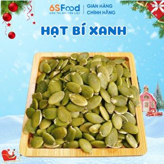 Hạt Bí Xanh tách vỏ, Nhân Hạt Bí Xanh mẩy đều thơm bùi, làm nhân kẹo Nougat, bánh Trung thu - 6SFOOD