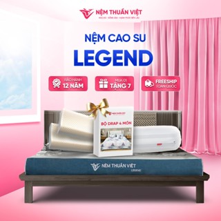 Nệm Cao Su Legend Thuần Việt - Nâng Đỡ Tối Ưu, Thoáng Khí - Bảo Hành 12 năm