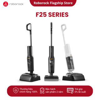 Máy hút bụi lau nhà khô và ướt Roborock F25 Series ( F25 Gen 2 , F25RT Gen 2, F25 ACE và F25 Ultra)