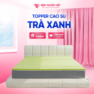 Topper cao su Thuần Việt - Topper Nệm Cao Su Thiên Nhiên, Tăng độ êm ái khi nằm, Đàn Hồi, Thoáng Mát