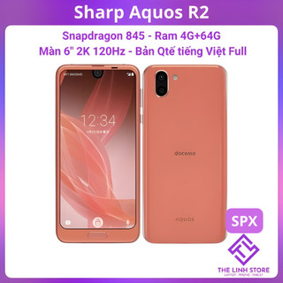  Điện thoại Sharp Aquos R2  SPX  màn 120Hz - Snapdragon 845 ram 4G 64G 