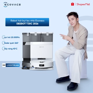 [LIVE] Robot hút bụi lau nhà Ecovacs Deebot T30C 2026 - 20000Pa - ZeroTangle 3.0 - Giặt giẻ nước nóng