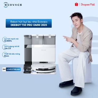 [LIVE] Robot hút bụi lau nhà Ecovacs Deebot T50 Pro Omni 2025 - Lực hút mạnh mẽ 15.000Pa