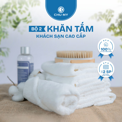 Combo Khăn Tắm Cotton CHU MY 2 Chiếc - Khăn Tắm Toàn Thân 70x140/60x120, Khăn Tắm Khách Sạn, Thấm Hút Tốt