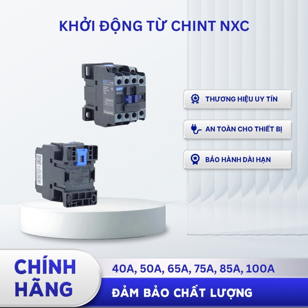 Khởi Động Từ Chint NXC 40A/50A/65A/75A/85A/100A - Contactor Chint NXC An Toàn Bền Bỉ