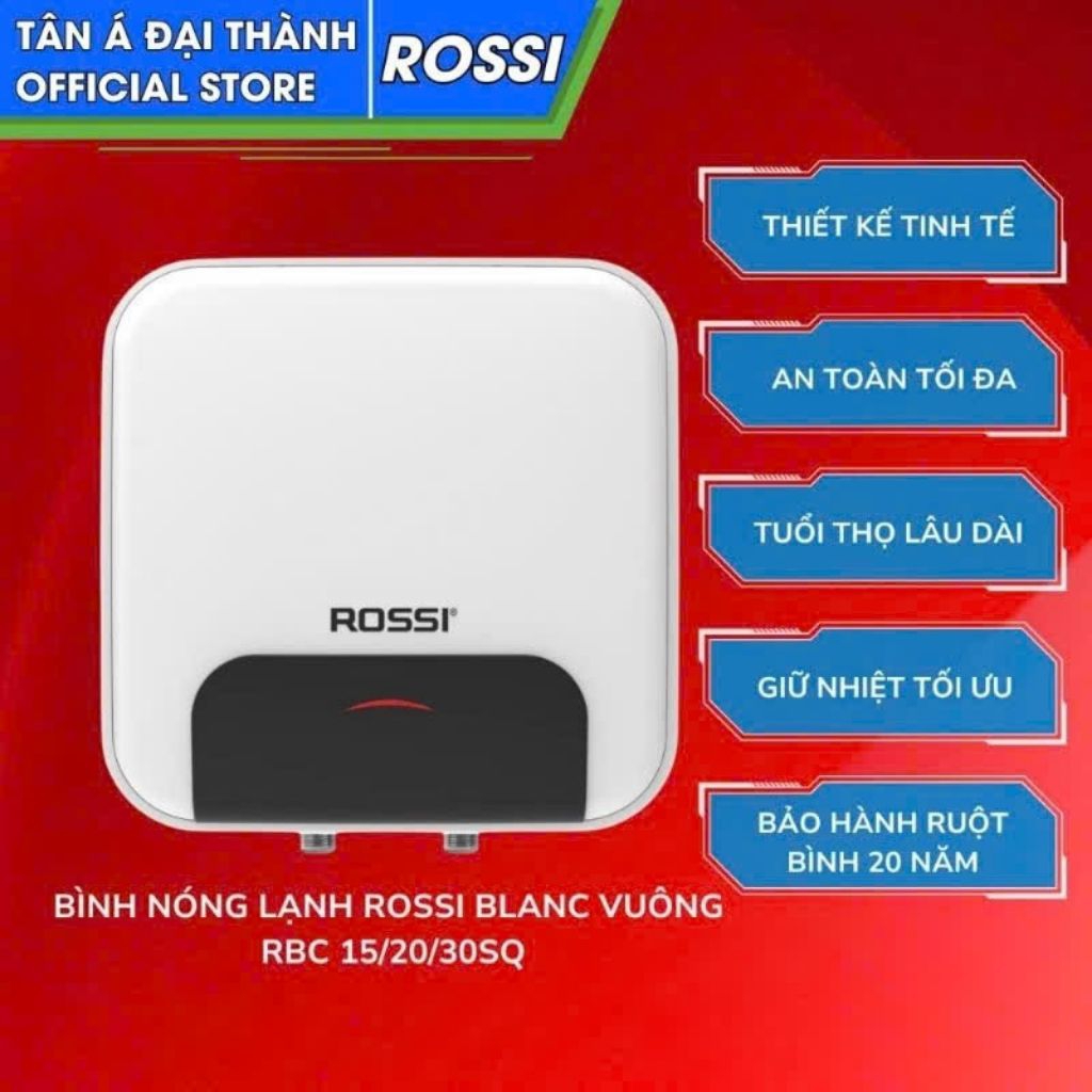 bình nước nóng Rossi Vuông Blanc 15/20/30 Lít Tân Á Đại Thành bảo hành chính hãng ruột bình 20 năm