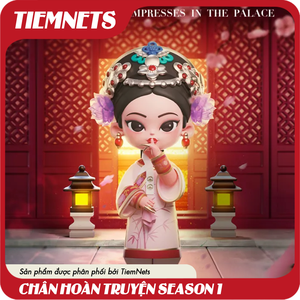 MÔ HÌNH BLIND BOX HẬU CUNG CHÂN HOÀN TRUYỆN SEASON 1