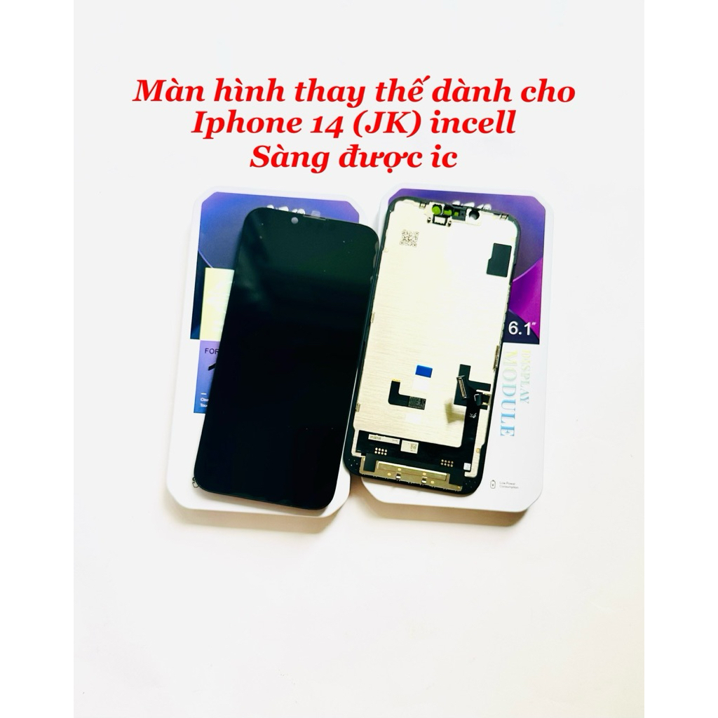 Màn hình thay thế dành cho iphone 14 incell - LCD - phản quang (JK) sàng được ic