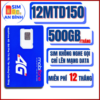 Sim 5G 12MTD150 – 500GB/Tháng – Tốc Độ Cao – Dùng Siêu Tiết Kiệm - Sim An Bình - Sim Ngọc Mai
