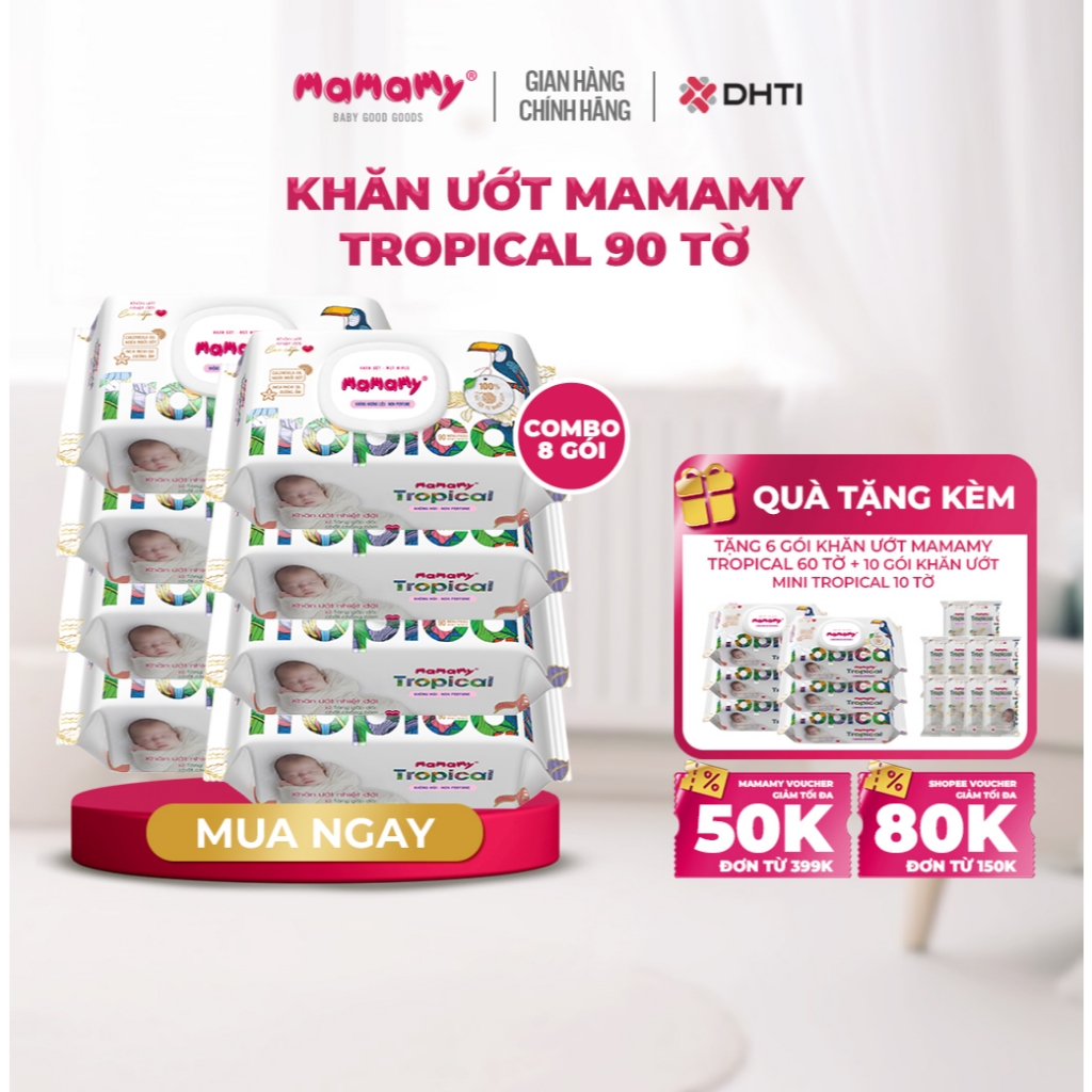 [Live]-Khăn giấy ướt Mamamy Tropical 100% sợi tự nhiên và rayon cho mẹ và bé 8 gói 90 tờ tặng 6 gói 60 tờ + 10 gói 10 tờ