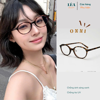 Kính mắt chuyên lắp cận LÉAGLASSES kính ONNI chất liệu nhựa cao cấp Oval Y2K Bayonetta HOT TREND