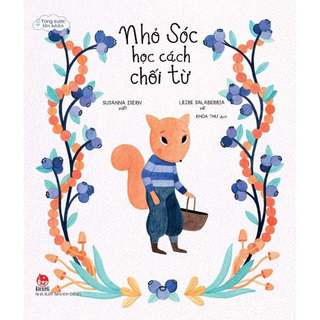 Sách - Từng bước lớn khôn - Nhỏ Sóc học cách chối từ