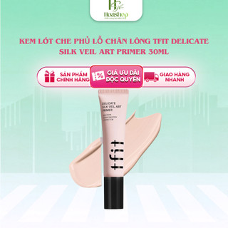 Kem Lót Che Phủ Lỗ Chân Lông TFIT Delicate Silk Veil Art Primer 30ml