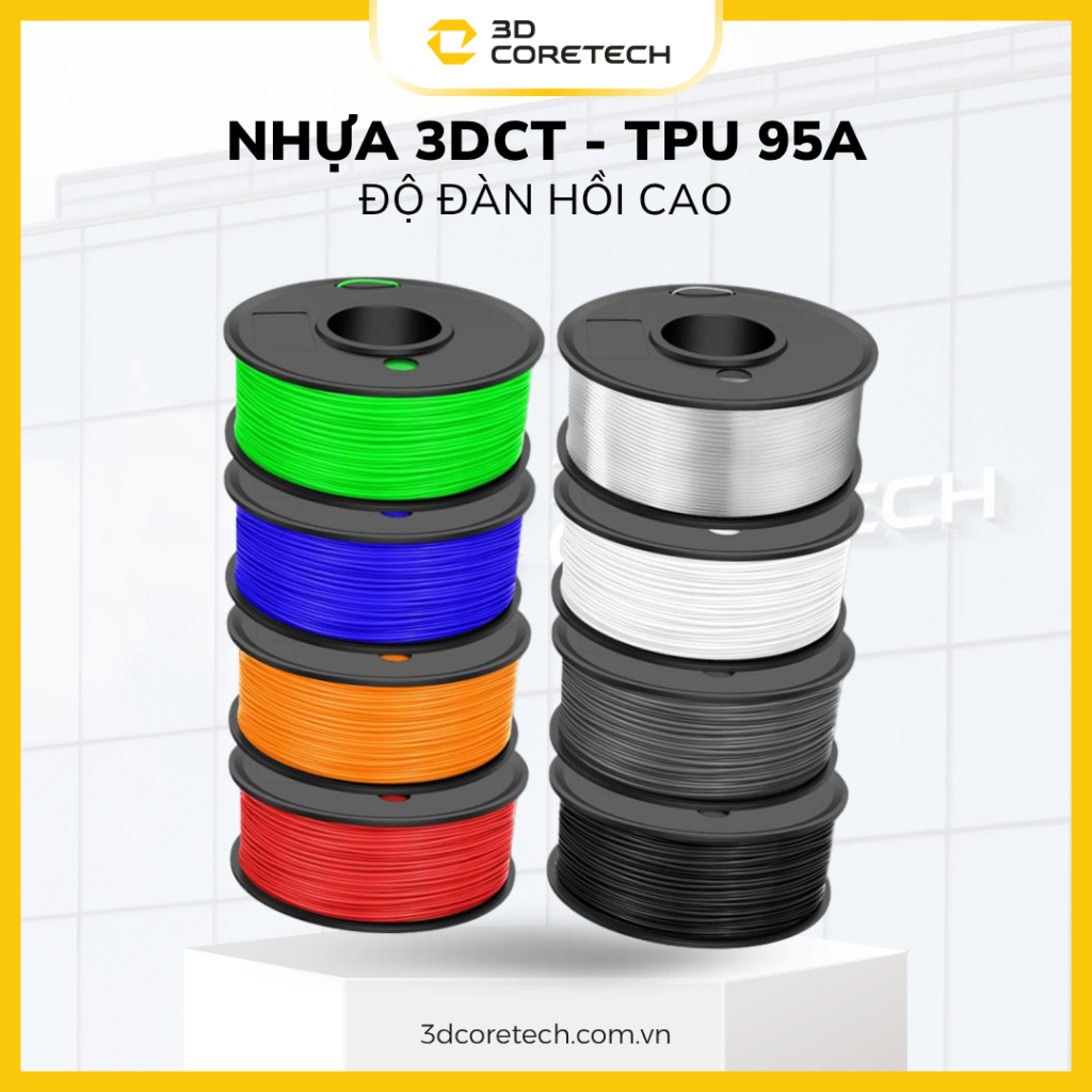 Nhựa in 3D TPU 95A 3DCT - Nhiều màu - Filament dẻo, đàn hồi cao, chịu uốn tốt cho máy in 3D FDM
