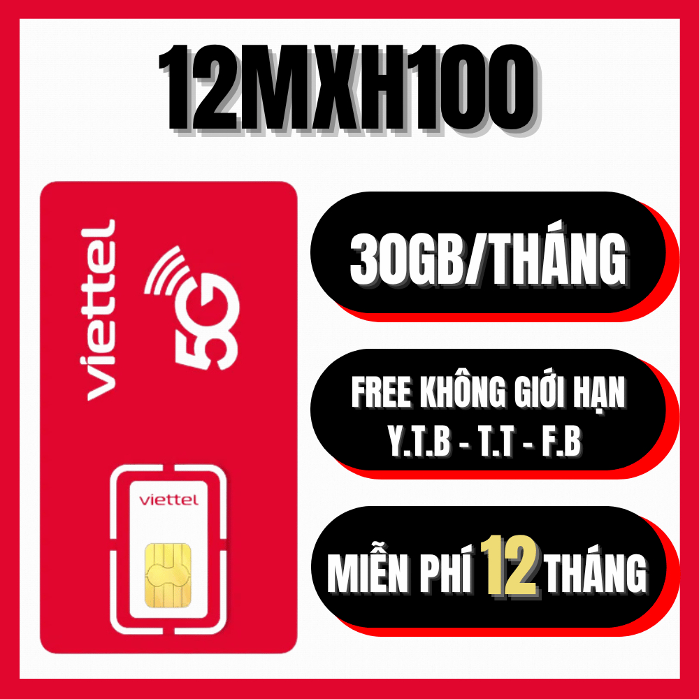 Sim 5G Viettel 12MXH100 Sử Dụng 1 Năm Miễn Phí Tặng Siêu DATA | Lướt MXH Không Giới Hạn