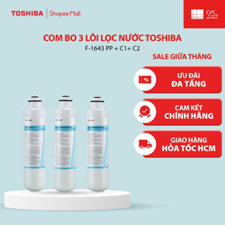 Combo 3 lõi lọc nước Toshiba PP + C1 + C2 dùng cho máy TWP-W1643SV