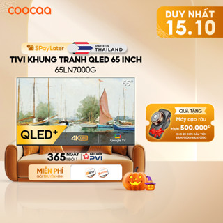 Smart tivi 65 inch Qled 4K tivi Khung Tranh Google Frame tivi coocaa  65LN7000G - 1 Đổi 1 3
