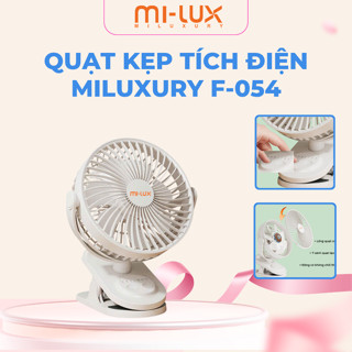 Quạt Tích Điện Mini MILUXURY  F054 Để Bàn, Kẹp Bàn, Kẹp Xe Đẩy Cho Bé Hoạt Động Êm Ái, Nhỏ Gọn