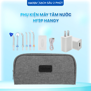  Phụ kiện máy tăm nước HF9P HANGY 