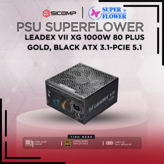 [FULL V] NGUỒN SUPER FLOWER LEADEX VII XG 1000W 80 PLUS GOLD, BLACK ATX 3.1-PCIe 5.1